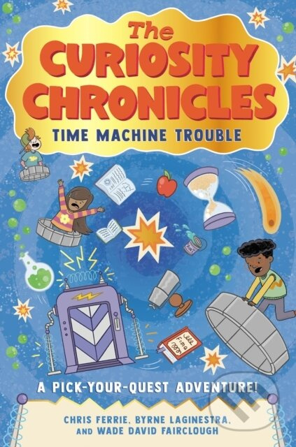 The Curiosity Chronicles (Time Machine Trouble) - Chris Ferrie