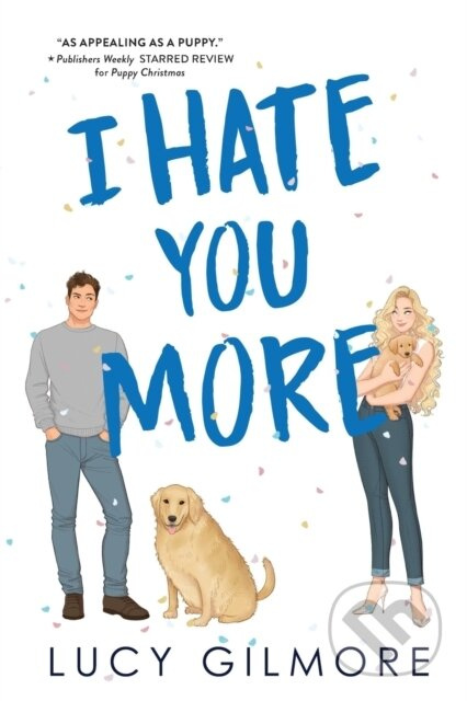 I Hate You More - Lucy Gilmore - kniha z kategorie Romantika