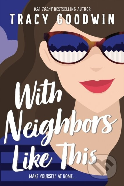 With Neighbors Like This - Tracy Goodwin - kniha z kategorie Romantika