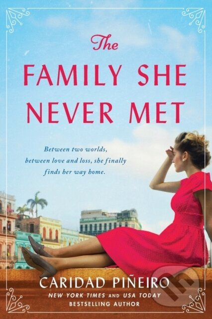 The Family She Never Met (A Novel) - Caridad Pineiro - kniha z kategorie Společenská beletrie
