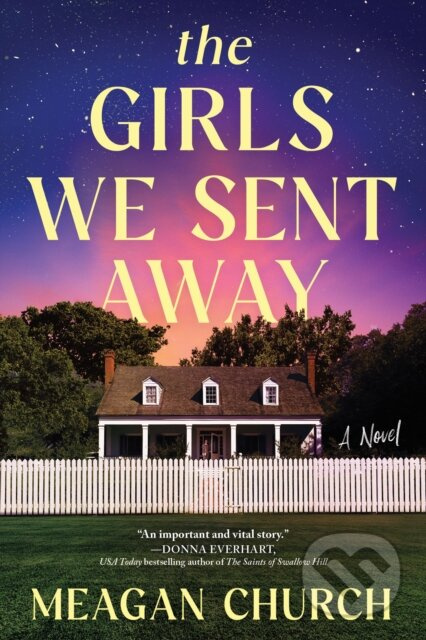 The Girls We Sent Away (A Novel) - Meagan Church - kniha z kategorie Beletrie