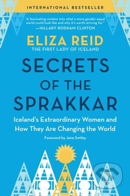 Secrets of the Sprakkar (Iceland’s Extraordinary Women and How They Are Changing the World) - kniha z kategorie Humanitní a společenské vědy