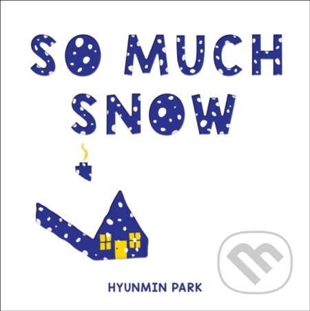 So Much Snow - Hyunmin Park - kniha z kategorie Pro děti