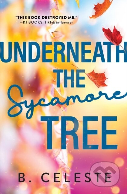 Underneath the Sycamore Tree - B. Celeste - kniha z kategorie Romantická