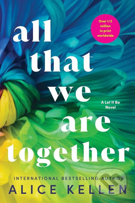 All That We Are Together - Alice Kellen - kniha z kategorie Romantická