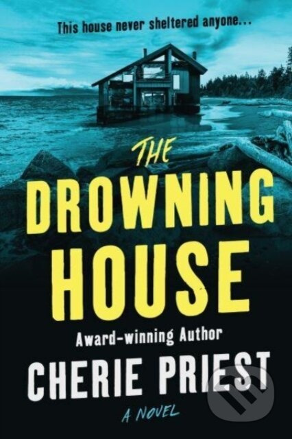 The Drowning House - Cherie Priest - kniha z kategorie Thrillery
