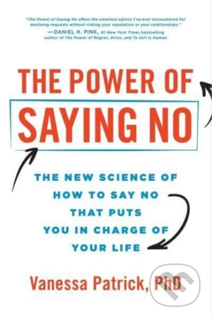 The Power of Saying No (The New Science of How to Say No that Puts You in Charge of Your Life) - kniha z kategorie Byznys a management