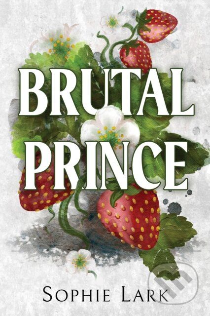 Brutal Prince - Sophie Lark - kniha z kategorie Romantická