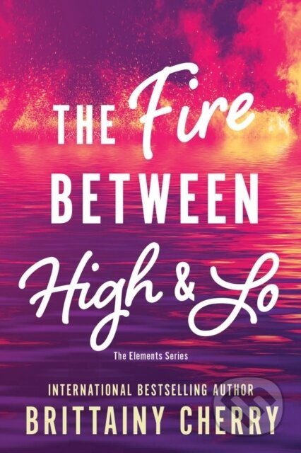 The Fire Between High & Lo - Cherry  Brittainy - kniha z kategorie Romantická