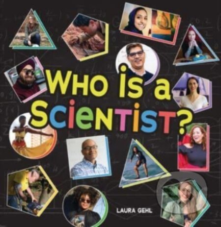 Who Is a Scientist? - Gehl Laura - kniha z kategorie Pro děti