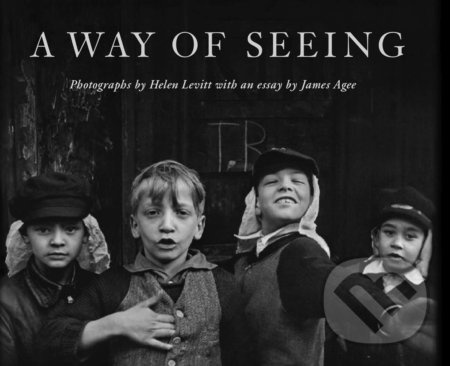 Helen Levitt: A Way of Seeing - Helen Levitt, James Agee - kniha z kategorie Fotografie