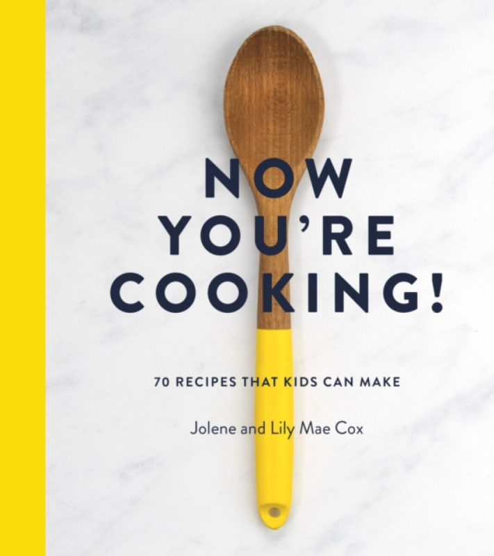 Nine Bean Rows Books Now You're Cooking! - Cox, Jolene a Cox, Lily Mae