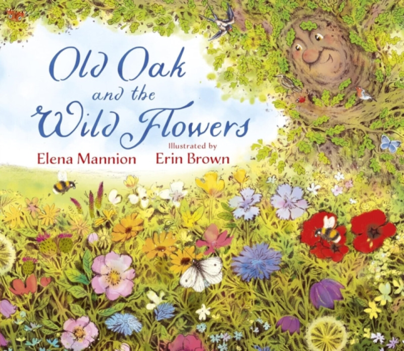 Pikku Publishing Old Oak and the Wild Flowers - Mannion, Elena
