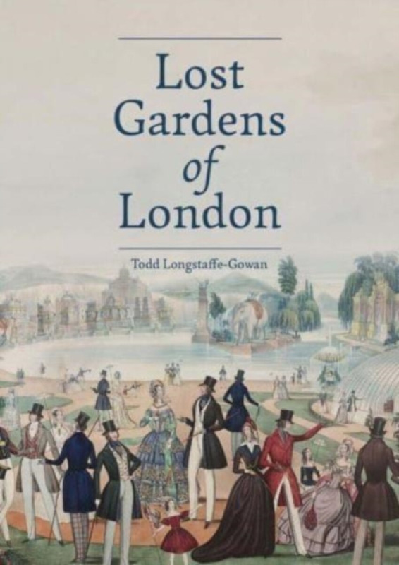 Lost Gardens of London - Todd Longstaffeâ€“gowa