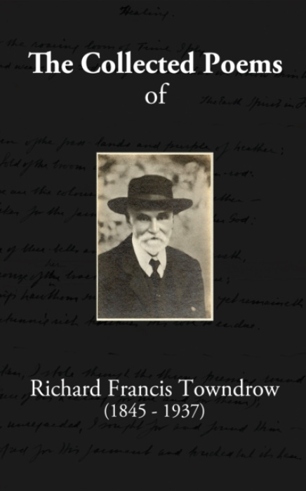 Valericain Press Collected Poems of Richard Francis Towndrow - Towndrow, Richard Francis