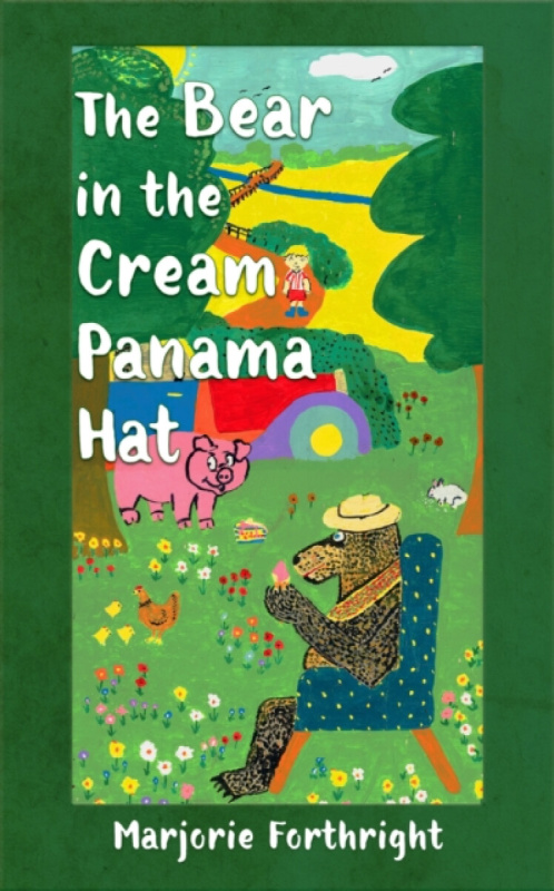 Softwood Books The Bear in the Cream Panama Hat - FORTHRIGHT, MARJORIE