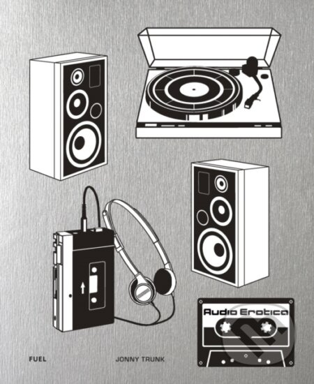 Audio Erotica (Hi-Fi brochures 1950s-1980s) - Jonny Trunk - kniha z kategorie Hudba