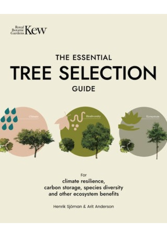 The Essential Tree Selection Guide (For Climate Resilience, Carbon Storage, Species Diversity and Other Ecosystem Benefits) - kniha z kategorie…