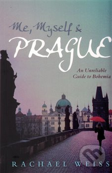 Me, Myself and Prague - Rachel Weiss