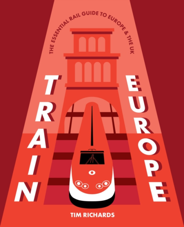 Hardie Grant Explore Train Europe - Richards, Tim