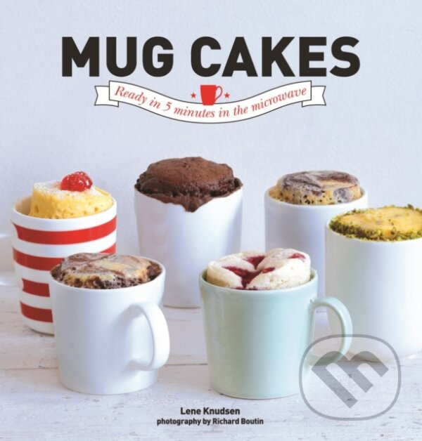 Mug Cakes (Ready in 5 Minutes in the Microwave) - Lene Knudsen - kniha z kategorie Kuchárky