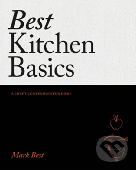 Best Kitchen Basics - Mark Best - kniha z kategorie Kuchařky