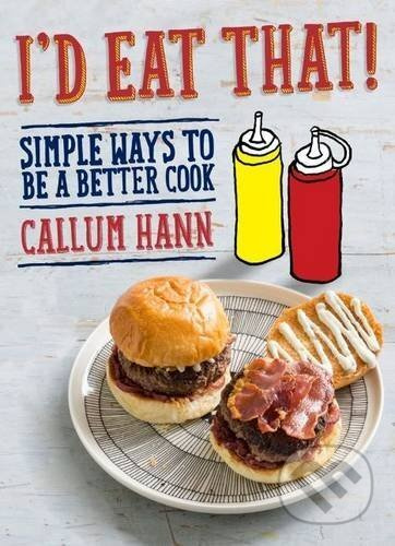 I'd Eat That - Callum Hann - kniha z kategorie Kuchařky