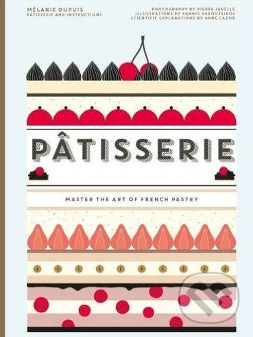 Pâtisserie (Master the Art of French Pastry) - Anne Cazor, Mélanie Dupuis - kniha z kategorie Kuchařky