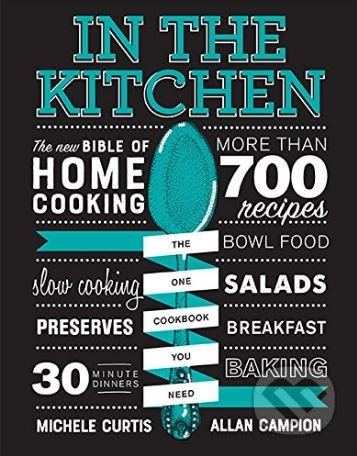 In the Kitchen (The New Bible of Home Cooking) - Michele Curtis - kniha z kategorie Kuchařky