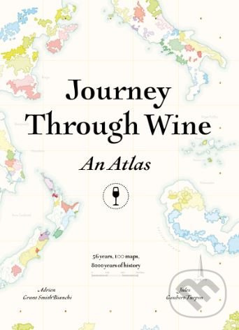 Journey Through Wine: An Atlas (56 Countries, 100 Maps, 8000 Years of History) - kniha z kategorie Podľa potraviny