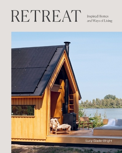 Retreat, Inspired Homes and Ways of Living Hardie Grant Books