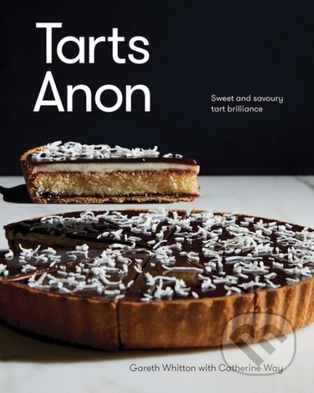 Tarts Anon (Sweet And Savoury Tart Brilliance) - Catherine Way, Gareth Whitton - kniha z kategorie Zdraví a životní styl