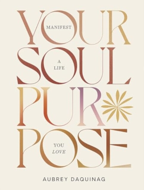 Hardie Grant Books Your Soul Purpose - Daquinag, Aubrey