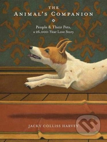 The Animals Companion (People and their Pets, a 26,000-Year Love Story) - kniha z kategorie Přírodní vědy a technika