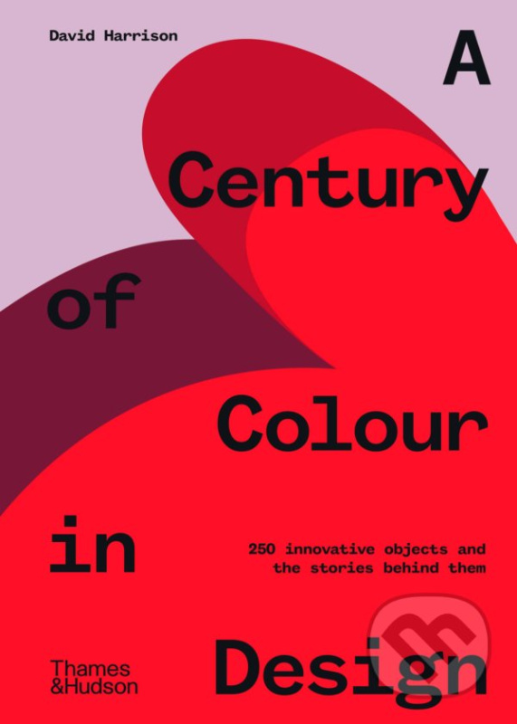A Century of Colour in Design (250 innovative objects and the stories behind them) - kniha z kategorie Design