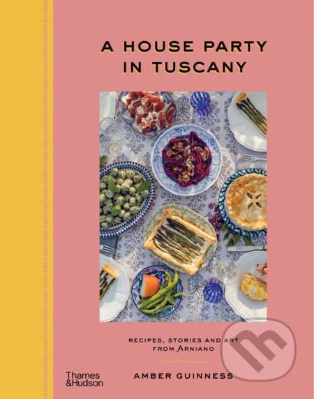 A House Party in Tuscany - Amber Guinness - kniha z kategorie Italská kuchyně