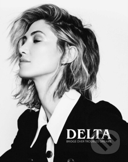Bridge Over Troubled Dreams - Delta Goodrem - kniha z kategorie Umění, design a architektura