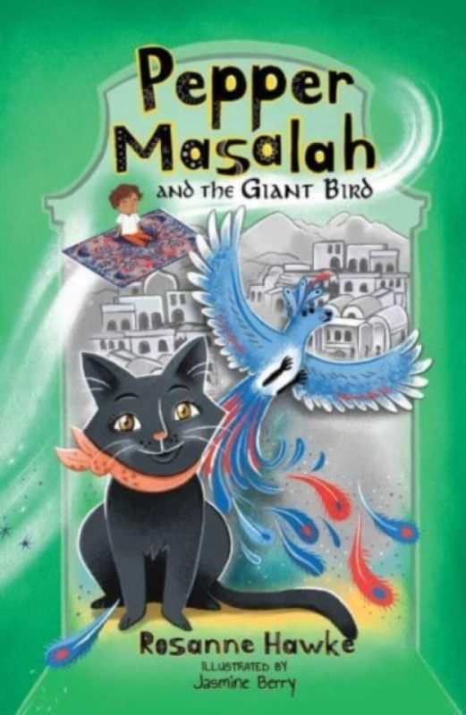 Pepper Masalah and the Giant Bird - Rosanne Hawke