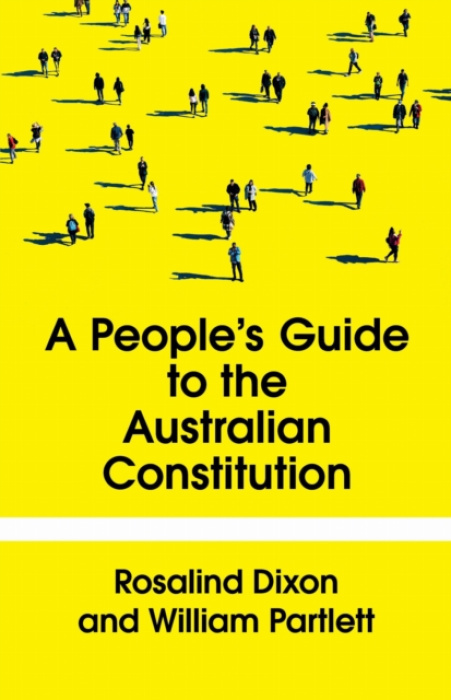 NewSouth Publishing People's Guide to the Australian Constitution - Dixon, Rosalind a Partlett, William