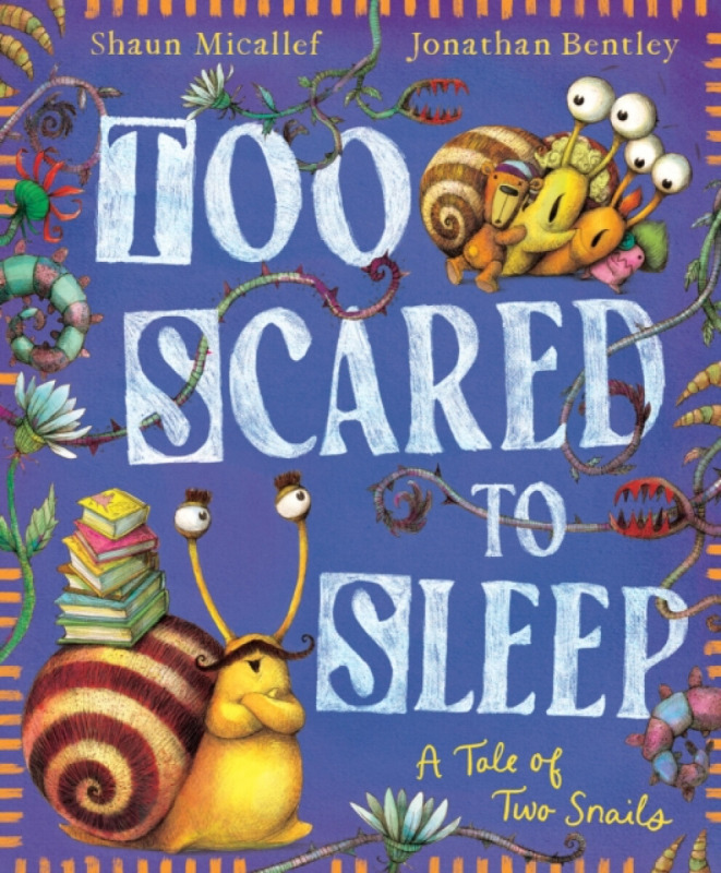Hardie Grant Children's Publishing Too Scared to Sleep! A Tale of Two Snails - Micallef, Shaun