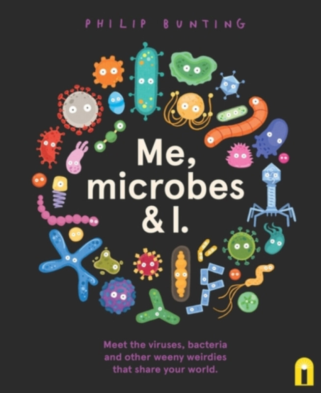 Hardie Grant Children's Publishing Me, Microbes and I - Bunting, Philip