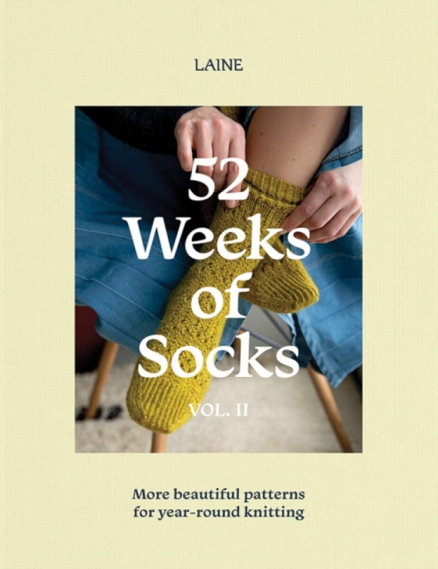52 Weeks of Socks, Vol. II, More Beautiful Patterns for Year-round Knitting Hardie Grant Books