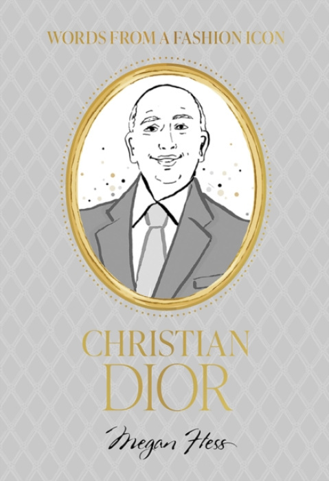 Words from a Fashion Icon: Christian Dior Hardie Grant Books