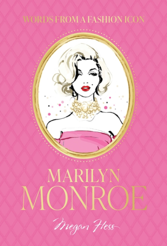 Hardie Grant Books Words from a Fashion Icon: Marilyn Monroe - Hess, Megan