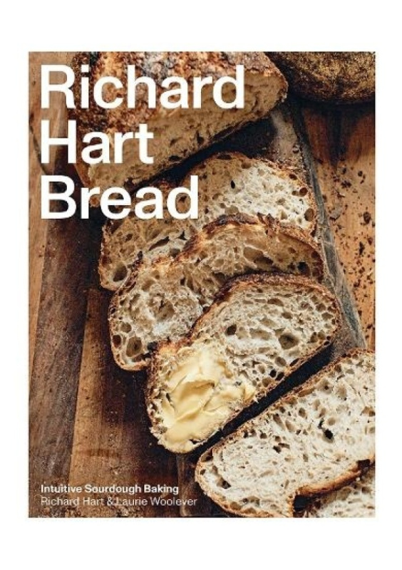 Richard Hart Bread, Intuitive Sourdough Baking Hardie Grant Books