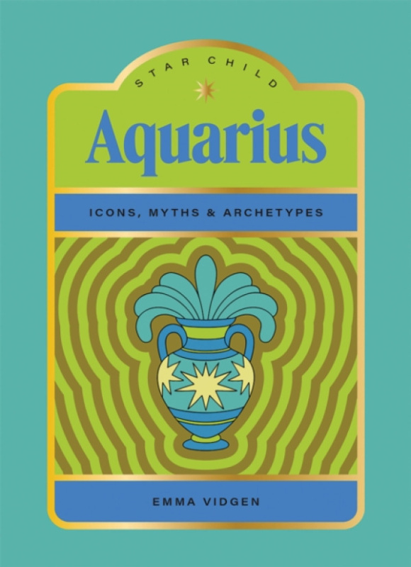 Hardie Grant Books Star Child: Aquarius - Vidgen, Emma