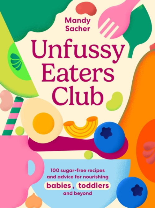 Murdoch Books Unfussy Eaters Club - Sacher, Mandy