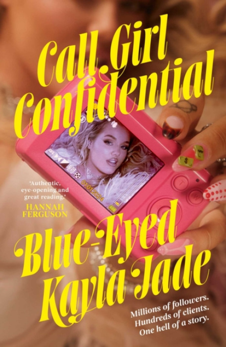 Simon & Schuster Australia Call Girl Confidential - Jade, Blue-Eyed Kayla