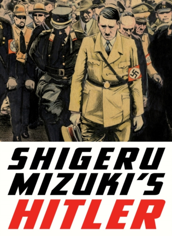 Shigeru Mizukiâ€™s Hitler - Zack Davisson, Shigeru Mizuki
