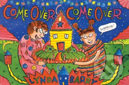 Come Over, Come Over - Lynda Barry - kniha z kategorie Komiksy